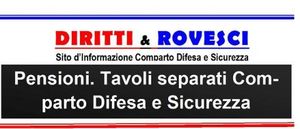 Pensioni. Tavoli Separati Comparto Difesa e Sicurezza