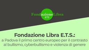 Fondazione Libra ETS - Centro europeo per il contrasto al bullismo, cyberbullismo e violenza di genere 