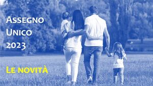 Assegno Unico 2023 - Le novità della legge di bilancio in vigore da febbraio 