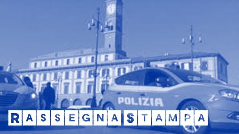 Rassegna - Forlì Cesena, Polizia a corto di agenti: sos anche del Siap