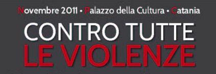 Contro tutte le violenze - Incontri e dibattiti contro tutte le forme di violenza