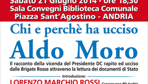 CHI E PERCHE\' HA UCCISO ALDO MORO - CONVEGNO AD ANDRIA 21 GIUGNO 2014