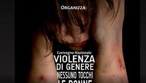 CONVEGNO &quot;VIOLENZA DI GENERE: NESSUNO TOCCHI LE DONNE&quot; 