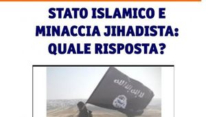 CONVEGNO ICSA: STATO ISLAMICO E MINACCIA JIHADISTA: QUALE RISPOSTA?