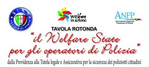 TAVOLA ROTONDA: IL WELFARE STATE PER GLI OPERATORI DI POLIZIA