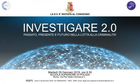 CONVEGNO &quot;Investigare 2.0 - Passato, presente e futuro nella lotta alla criminalit&agrave;&quot;